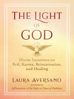 cover image of The Light of God: Divine Locutions on Evil, Karma, Reincarnation, and Healing